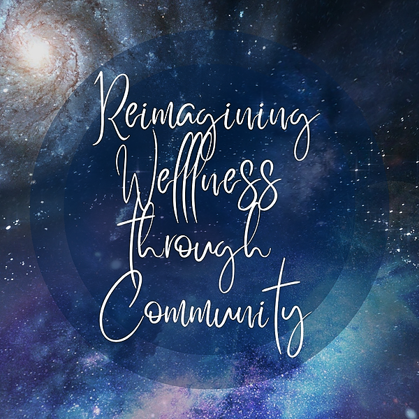 Reimagining Wellness Through Community