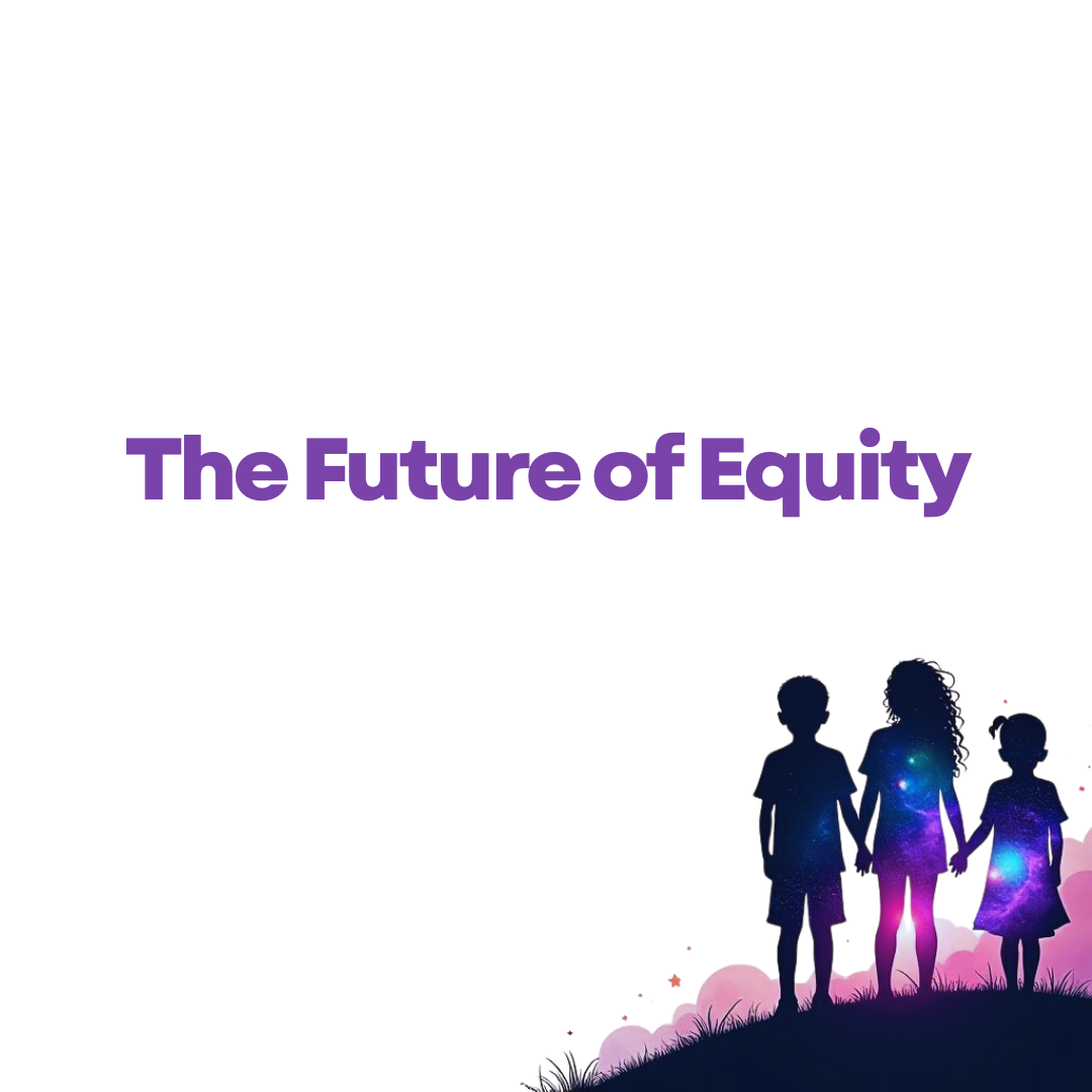 The Future of Equity - Asynchronous