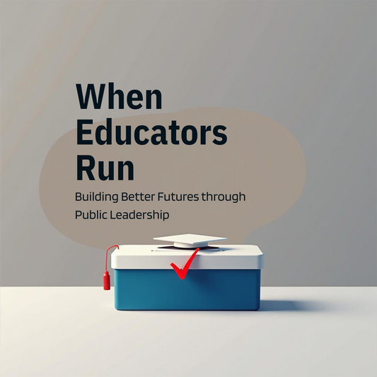 When Educators Run: Building Better Futures Through Public Leadership - Asynchronous